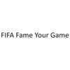FIFA FAME YOUR GAME