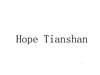 HOPE TIANSHAN