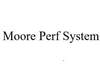 MOORE PERF SYSTEM