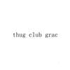 THUG CLUB GRAC