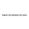 M&M UN MONDE DE MIEL