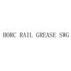 HORC RAIL GREASE SWG