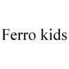 FERRO KIDS